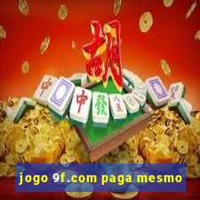 jogo 9f.com paga mesmo